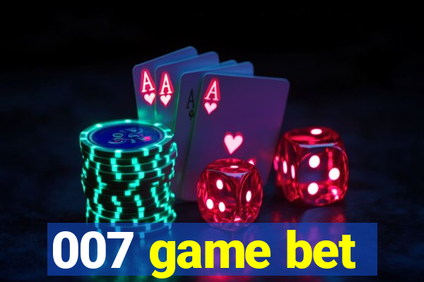 007 game bet